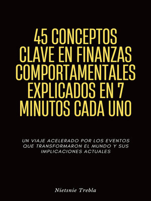 cover image of 45 Conceptos Clave en Finanzas Comportamentales Explicados en 7 Minutos Cada Uno